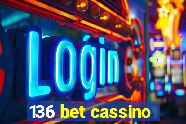 136 bet cassino